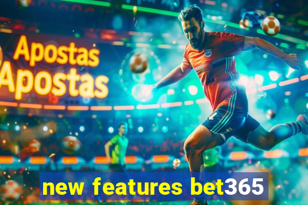 new features bet365